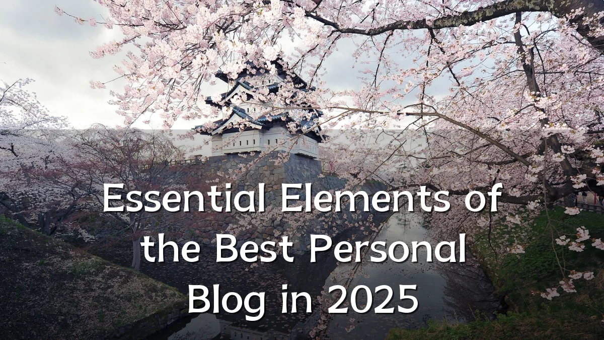Essential Elements of the Best Personal Blog in 2025