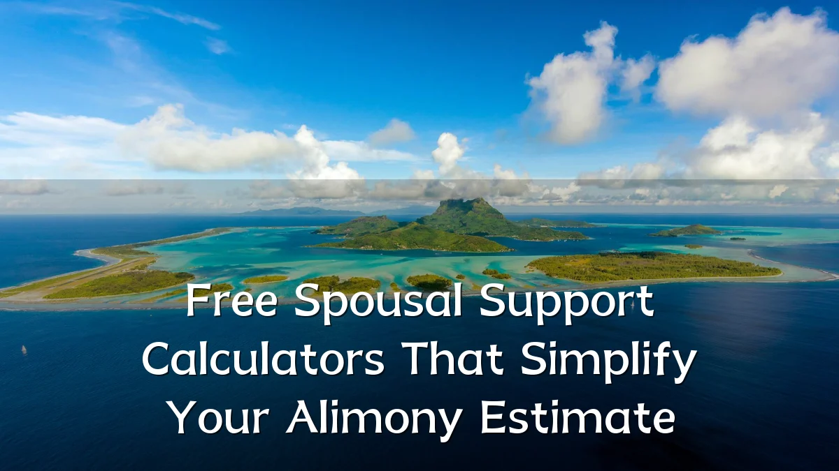 Free Spousal Support Calculators That Simplify Your Alimony Estimate