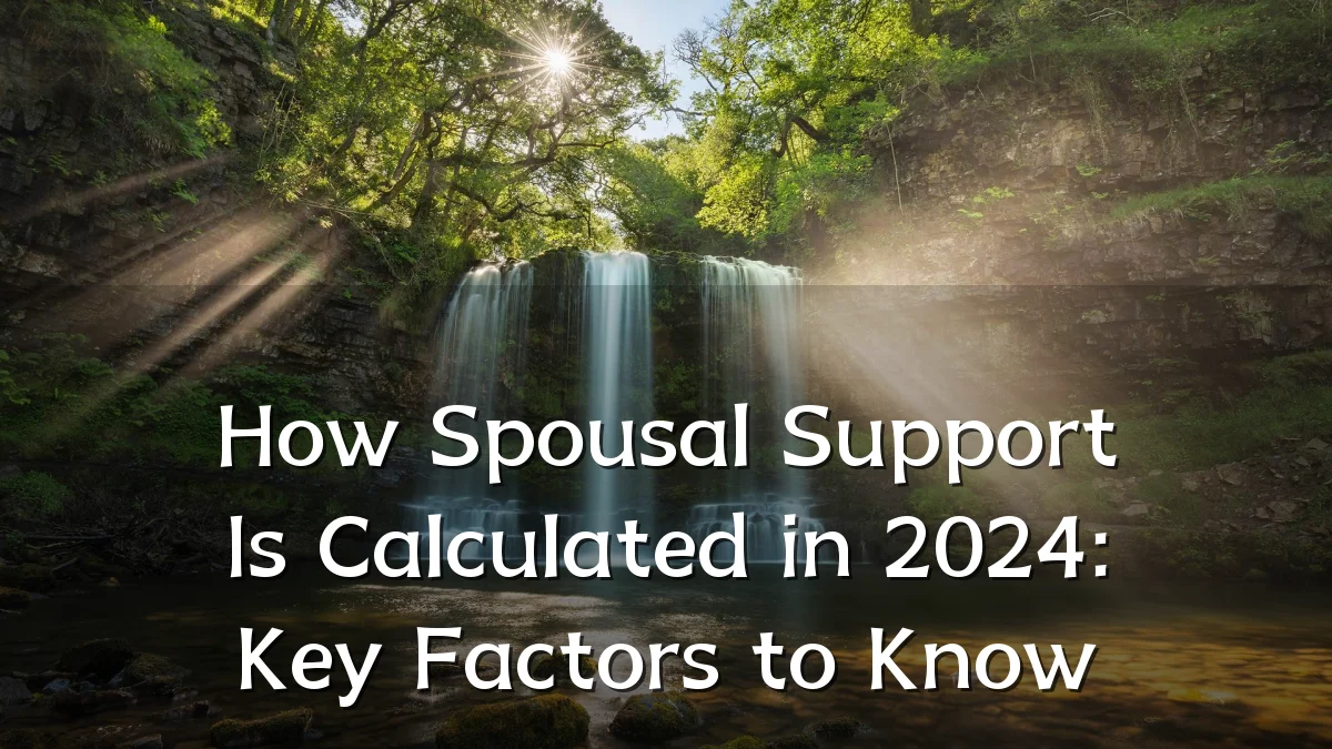 How Spousal Support Is Calculated in 2024: Key Factors to Know