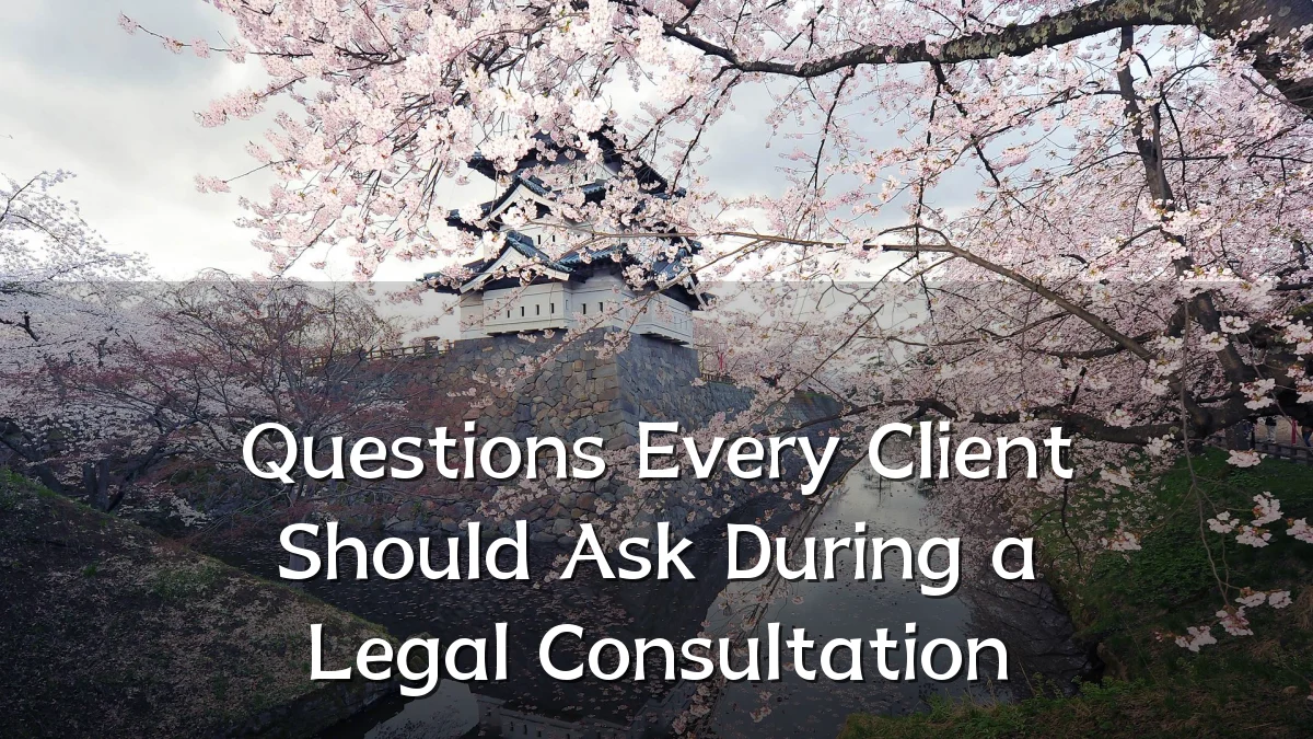 Questions Every Client Should Ask During a Legal Consultation