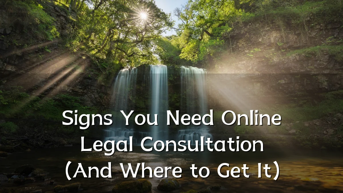 Signs You Need Online Legal Consultation (And Where to Get It)